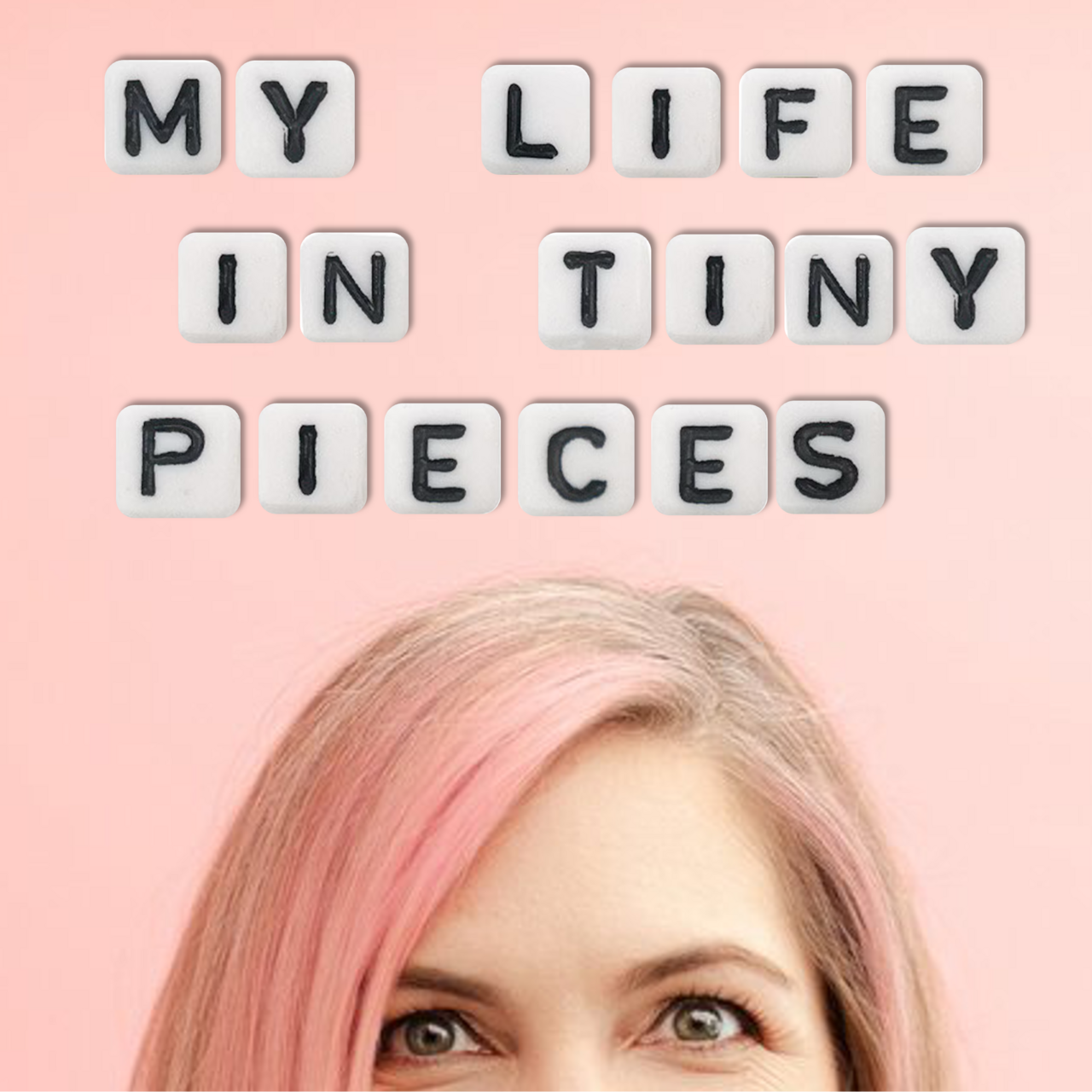 My Life in Tiny Pieces
