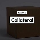 【Collateral】Basic Vocabulary Explanation