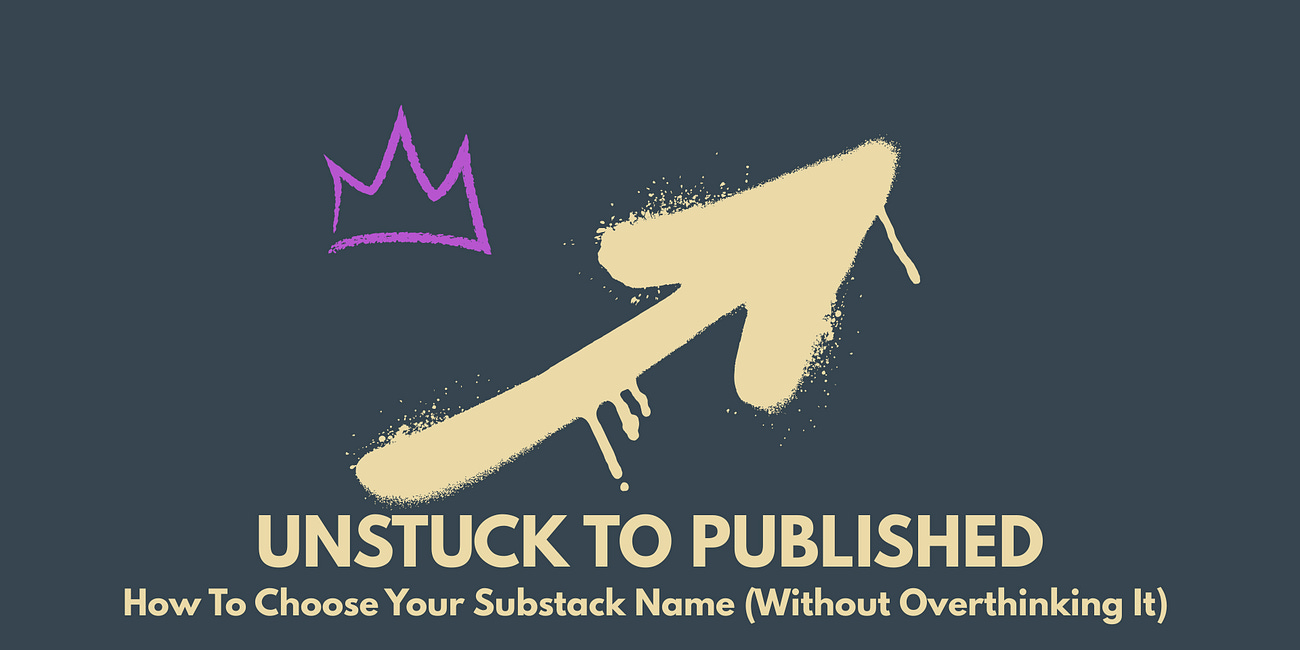 How To Choose Your Substack Name (Without Overthinking It)