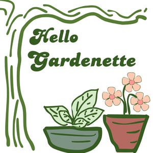 Hello Gardenette