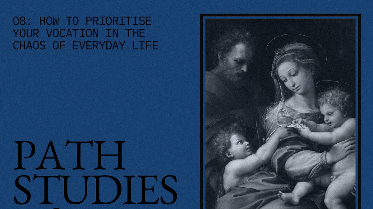 Vocation Path How to prioritise your vocation in the chaos of everyday life