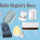 Everything I'd Put on A Baby Registry Now