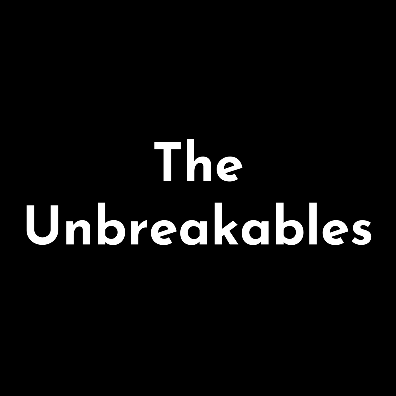 The Unbreakables