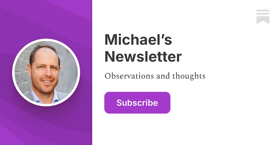 Michael’s Newsletter | Substack