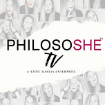 PhilosoShe™ Weekly by Stoic Dahlia