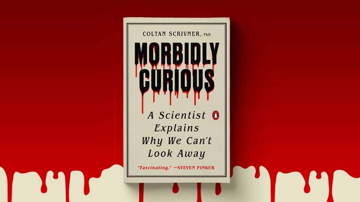 Morbidly Curious Thoughts | Coltan Scrivner | Substack