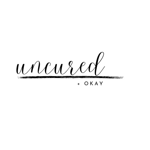 Uncured + Okay