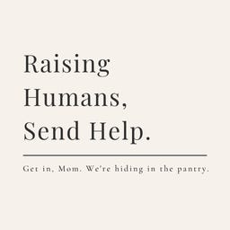 Raising Humans, Send Help