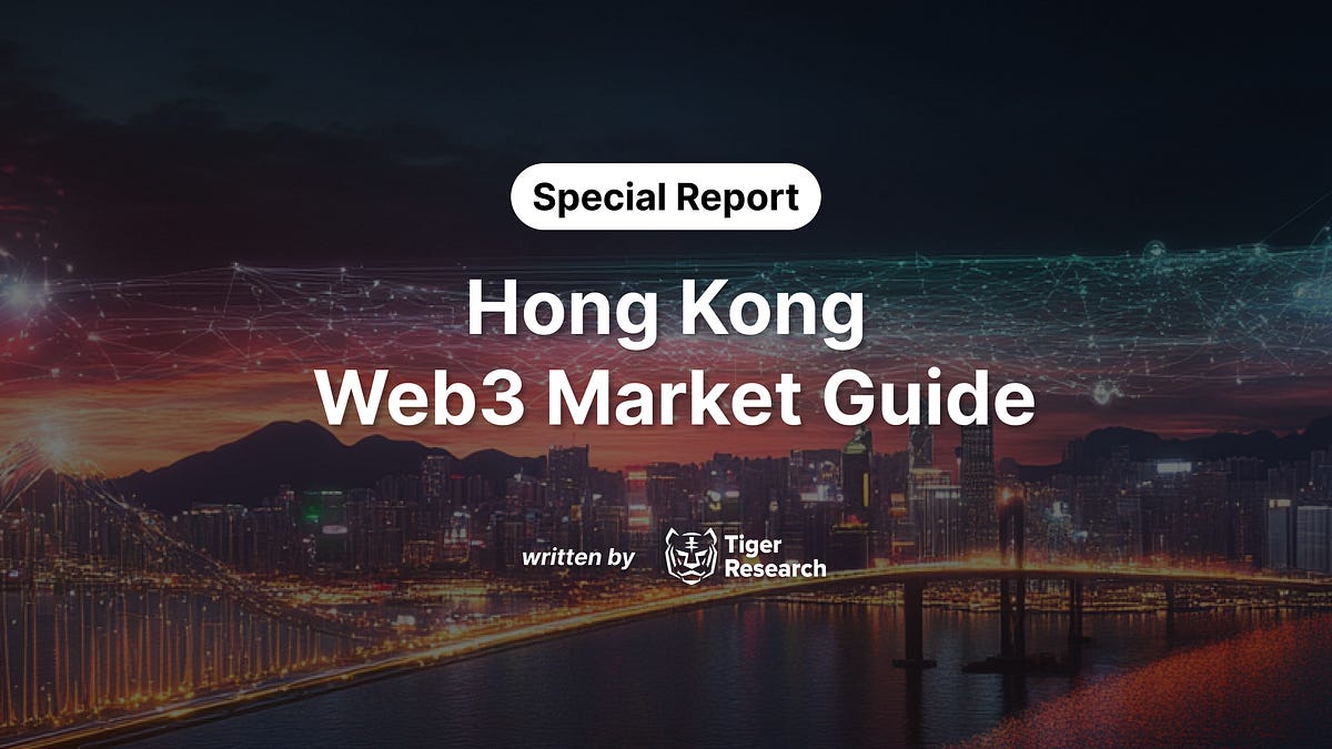 [Special Report] Hong Kong Web3 Market Analysis: From Asian Financial Hub to Web3 Hub