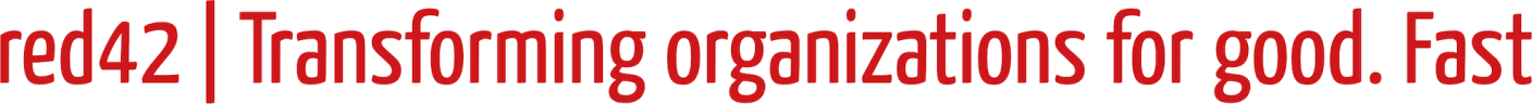 Red42 | Transforming organizations for good. Fast