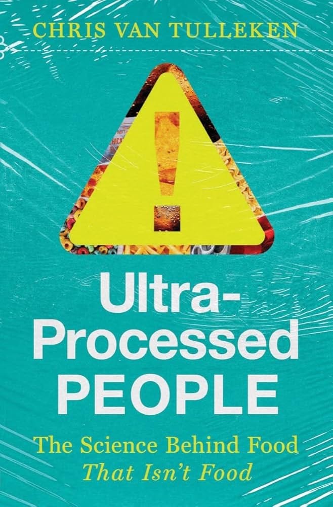 Ultra-Processed People: The Science Behind Food That Isn't Food: van  Tulleken, Chris: 9781324036722: Amazon.com: Books