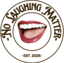 No Laughing Matter