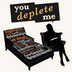 You Deplete Me Podcast 