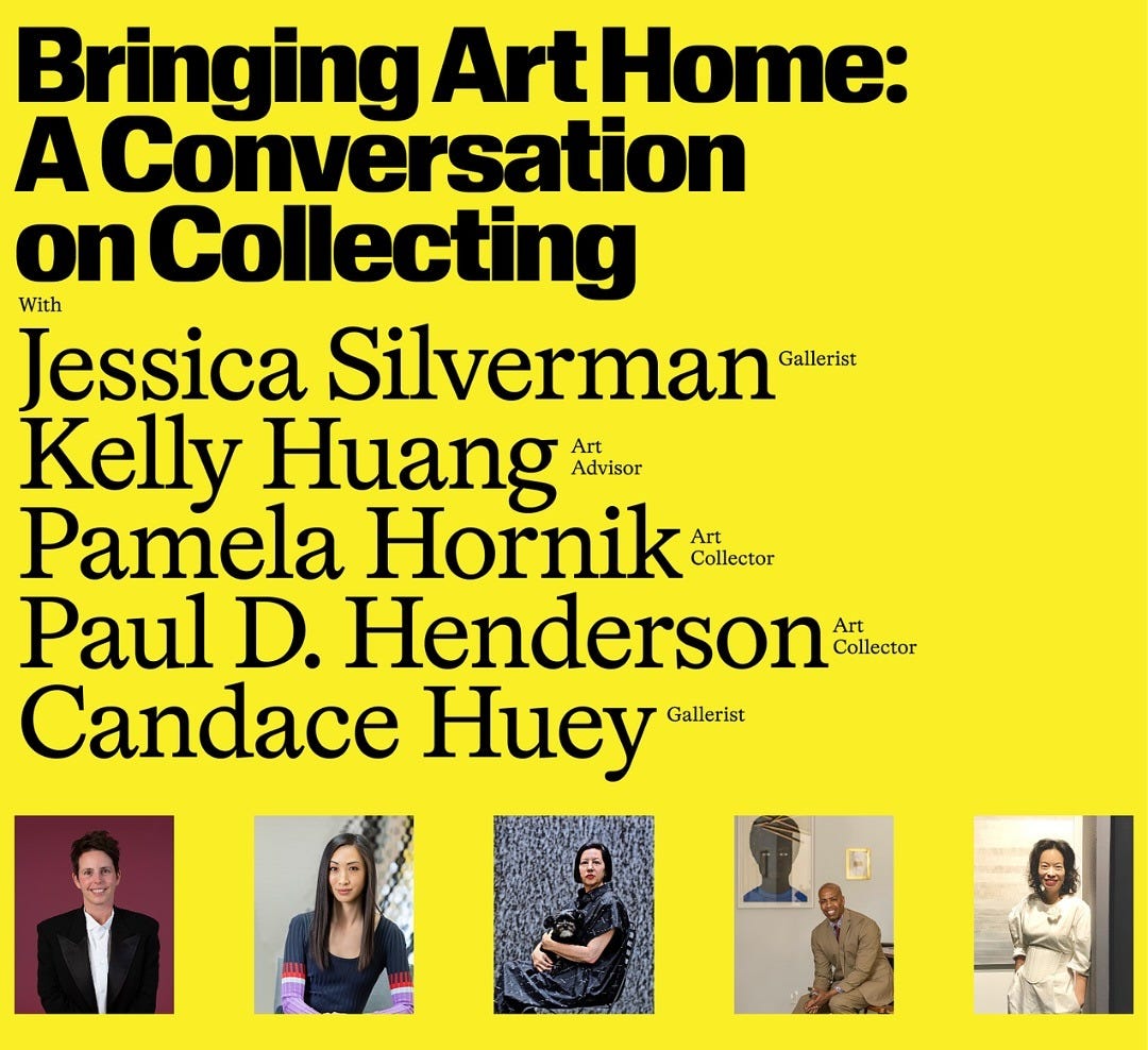 May be an image of text that says 'Bringing ArtHome: Artl A Conversation on Collecting With Jessica Silvermana Gallerist Kelly Huang Art Advisor Pamela Hornik Art Collector Paul D. Henderson Art Collector Candace Huey Gallerist Moderatedb by Emily Counihan SFAW Director Saturday, November 4:00 PM Presentedby by San anFrancisco Art Week & Minnesota Street Project 2025 Minnesota Street Project Atrium 1275 Minnesota Street, San Francisco Minnesota SEAW Project Manhettan Pameda fudkhy'