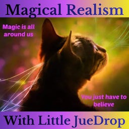 Magical Realism with Little Juedrop