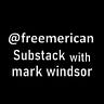 Freemerican Substack by Mark Windsor
