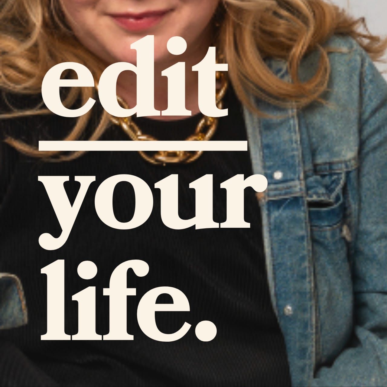 Edit Your Life