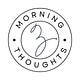 MORNING THOUGHTS
