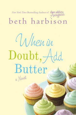 When in Doubt, Add Butter When in Doubt, Add Butter