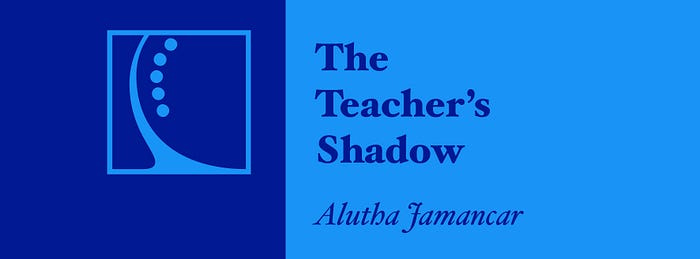 The Teacher’s Shadow, Alutha Jamancar + glyph