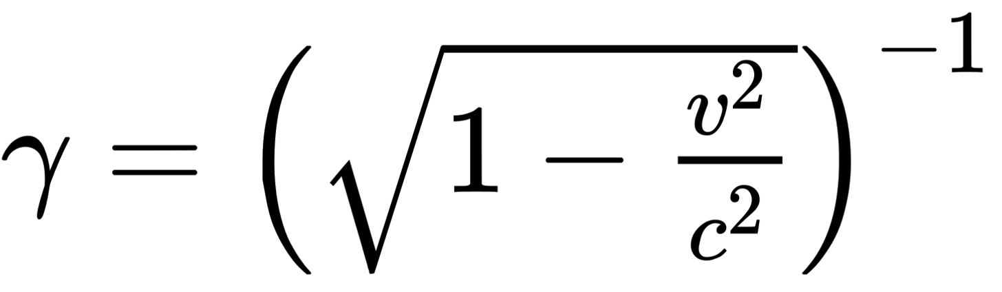 {\textstyle \gamma =\left({\sqrt {1-{\frac {v^{2}}{c^{2}}}}}\right)^{-1}}