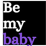 Be my baby