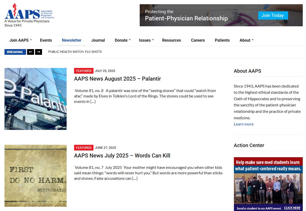 Recent newsletters from Association of American Physicians and Surgeons (AAPS) — a voice for private physicians — explored Palantir and Stargate (August 2025) and how redefined words can kill (July 2025). Recent newsletters from Association of American Physicians and Surgeons (AAPS) — a voice for private physicians — explored Palantir and Stargate (August 2025) and how redefined words can kill (July 2025).
