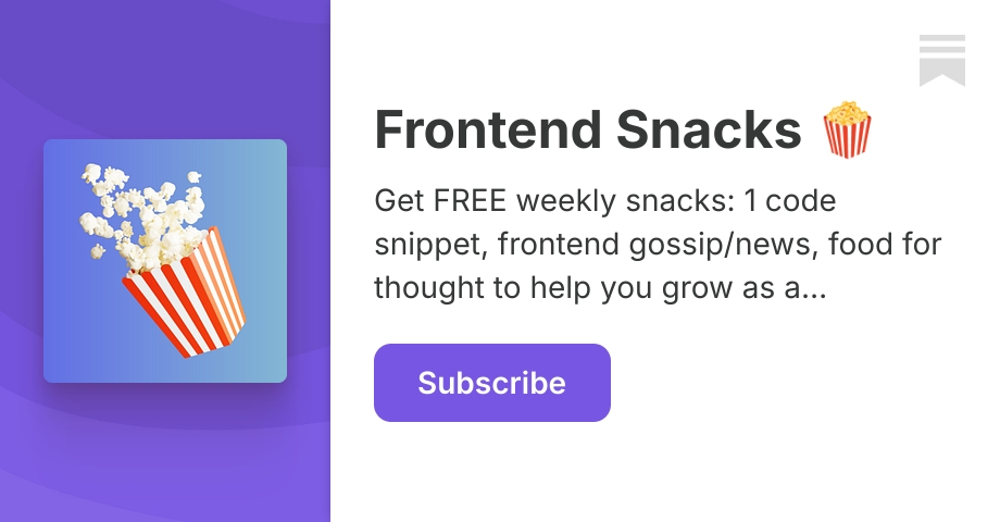 Frontend Snacks 🍿 | Ankita Kulkarni | Substack