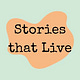 Stories that Live