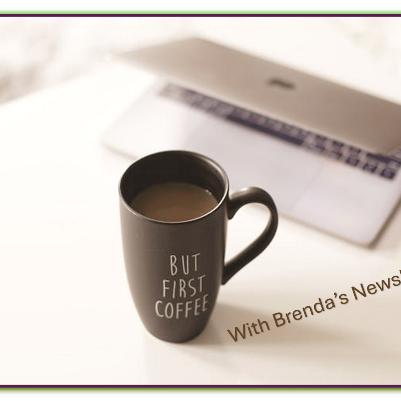 Brenda’s Newsletter of Positivity 