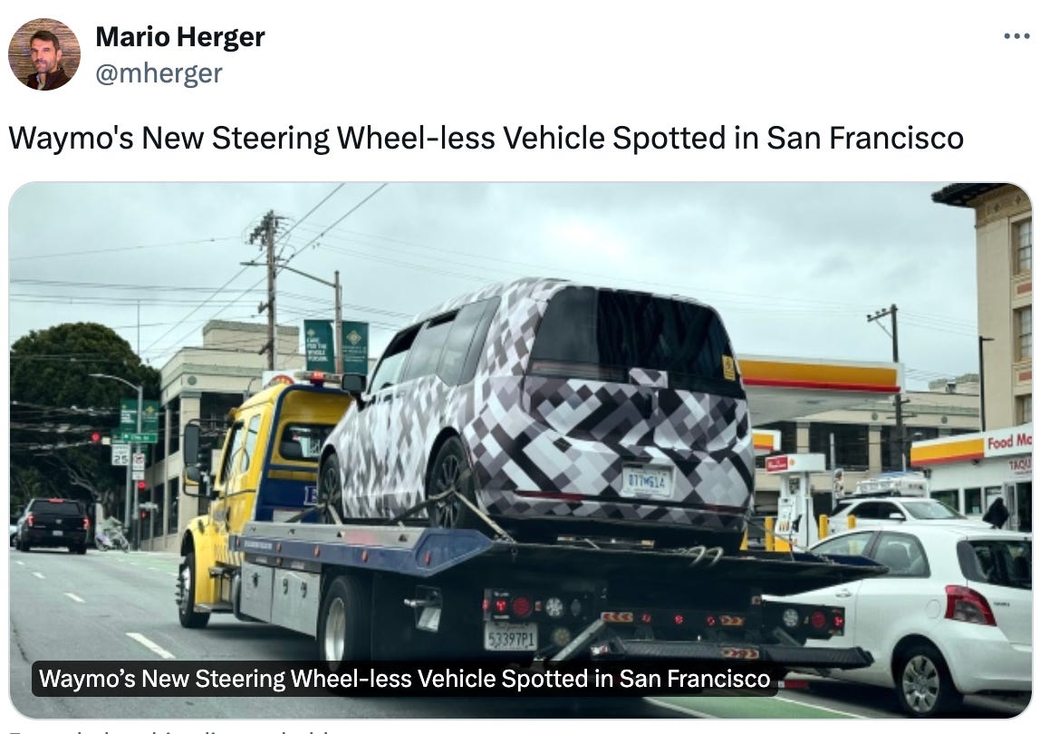  See new posts Conversation Mario Herger @mherger Waymo's New Steering Wheel-less Vehicle Spotted in San Francisco From thelastdriverlicenseholder.com