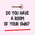 Do You Have A Room Of Your Own?
