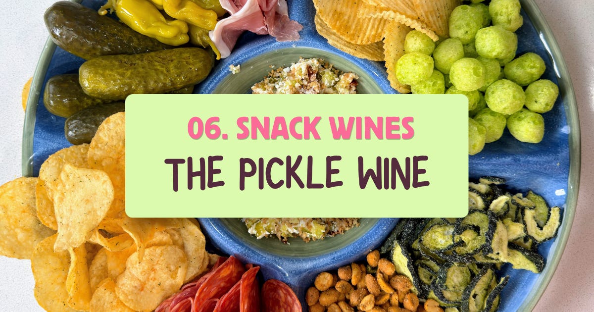 06. Snack Wines: Sauvy B (The PICKLE Wine!)