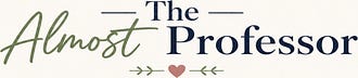 The Almost Professor's Substack