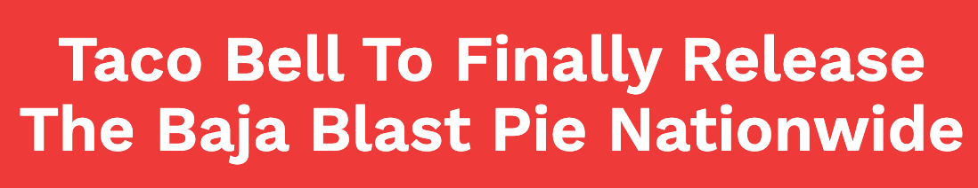 Taco Bell To Finally Release The Baja Blast Pie Nationwide