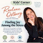 Feeling Stressed? Kids’ Corner Invites Parents, Educators, and Caregivers to Rediscover the Joy with National Speaker Raelene Ostberg