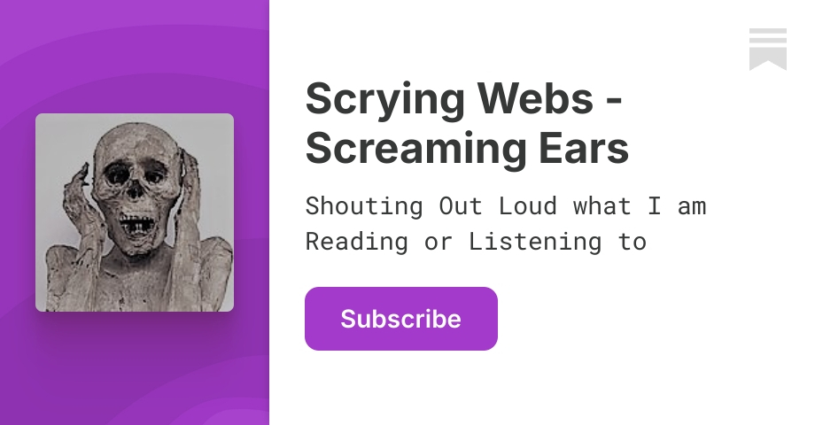 Scrying Webs - Screaming Ears | gyptzy | Substack