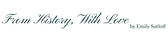From History, With Love by Emily Satloff
