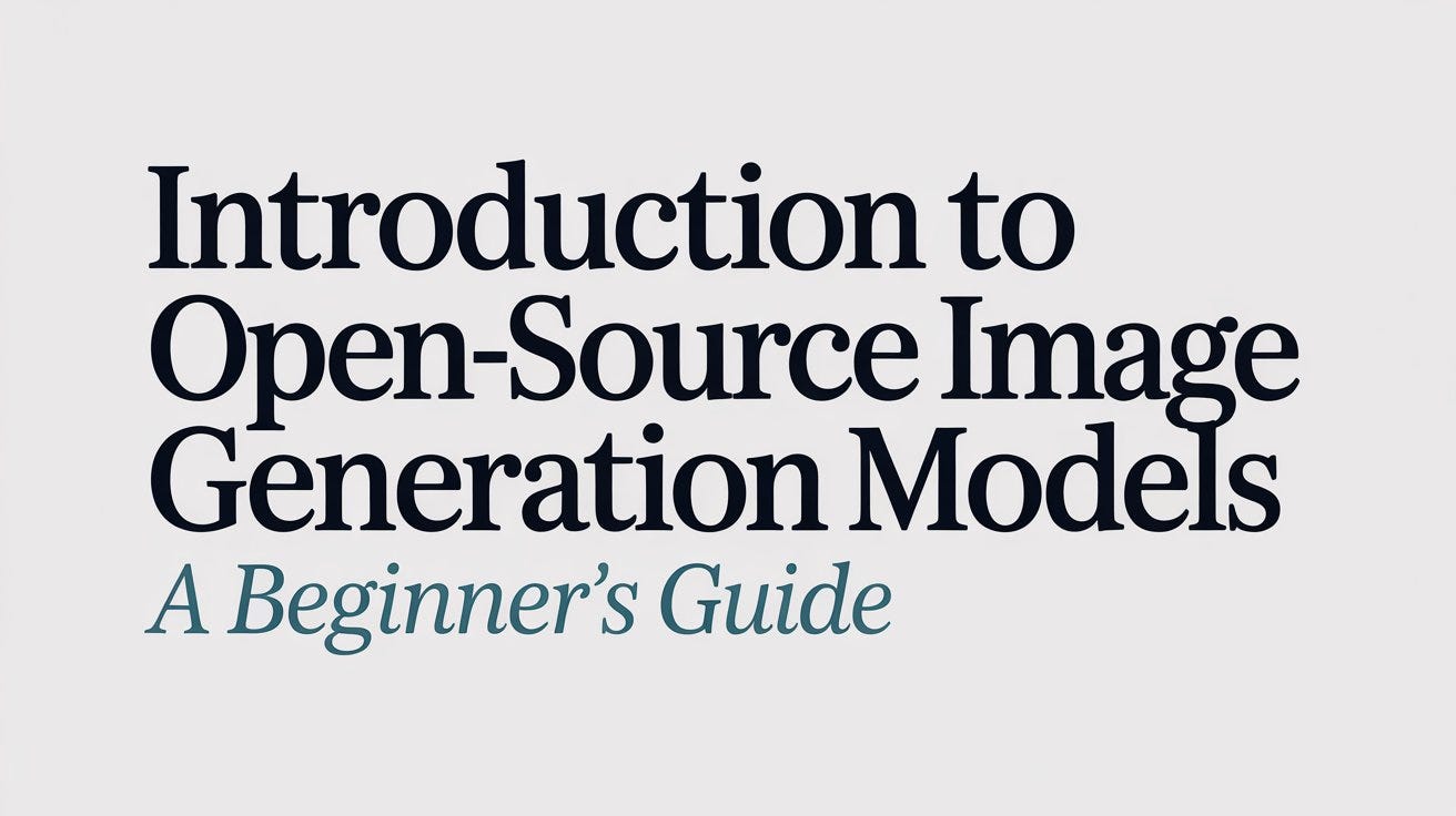 Introduction to Open‑Source Image Generation Models: A Beginner’s Guide