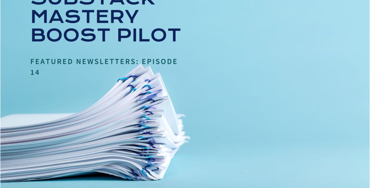 Featured Newsletters by Substack Mastery Boost Pilot: Episode 14