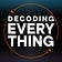 Decoding Everything