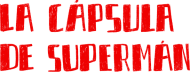 La cápsula de Supermán