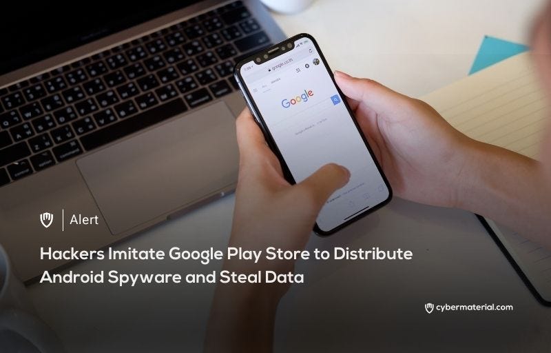 Fake Play Store Pages Spread Malware - CyberMaterial