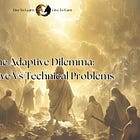 Adaptive Dilemma Part 3 - Adaptive Problem vs Technical Problems