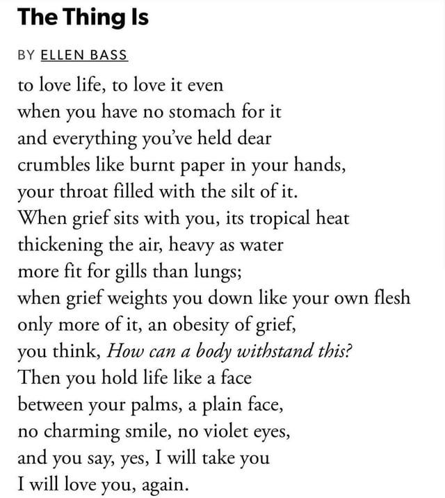 POEM] The Thing Is, by Ellen Bass : r/Poetry