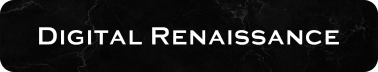 Digital Renaissance