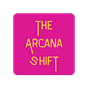 The Arcana Shift