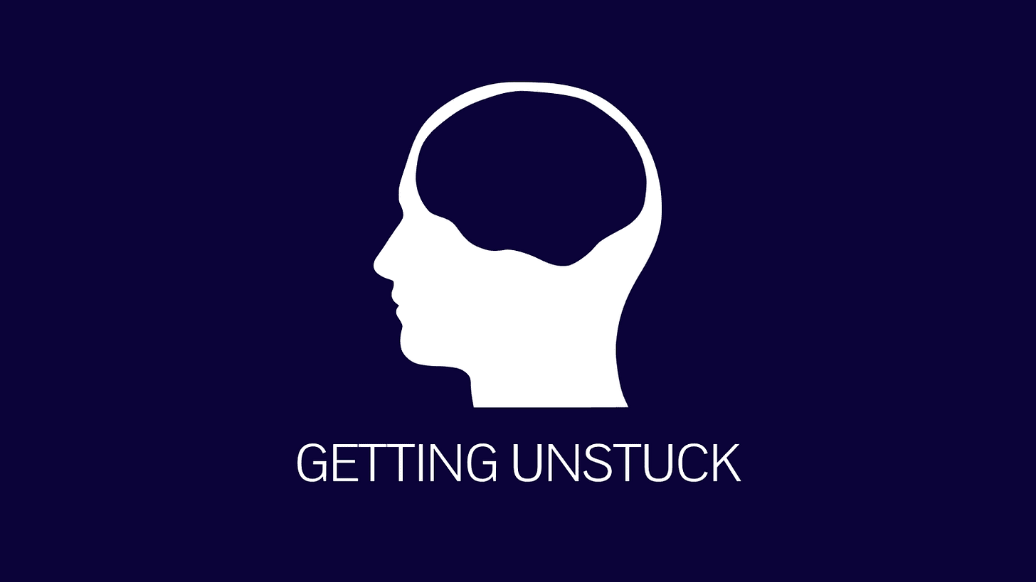 Getting Unstuck — Make It Make Sense