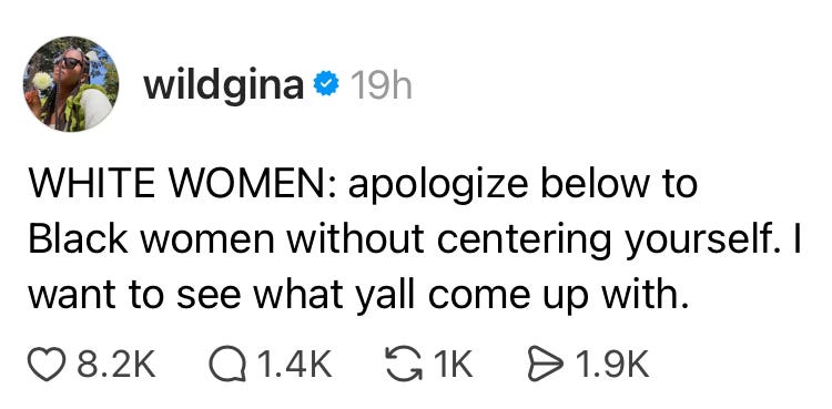 A screenshot of a Threads post by wildgina that says "white women: apologize to Black women below without centering yourself. I want to see what y'all come up with."