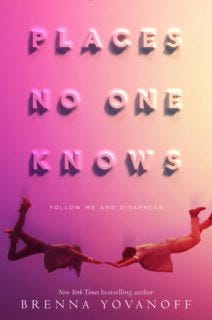 Places No One Knows by Brenna Yovanoff Places No One Knows by Brenna Yovanoff